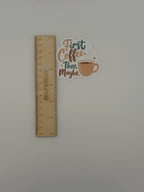 First Coffee Then Maybe Funny Coffee Quote Sticker