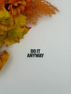 Motivational Do It Anyway Text Sticker