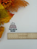 Steaming Brain Too Much Work Vinyl Sticker
