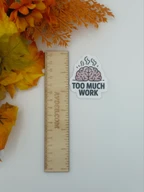 Steaming Brain Too Much Work Vinyl Sticker