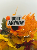 Motivational Do It Anyway Text Sticker