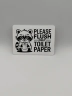 Raccoon Bathroom Sign "Please Flush only Toilet Paper"