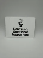 Funny Acrylic Bathroom Sign - Don't rush. Great ideas happen here