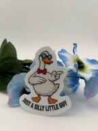 Funny Goose Sticker - Just a Silly Little Guy Die Cut Vinyl Decal