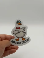 Funny Goose Sticker - Just a Silly Little Guy Die Cut Vinyl Decal