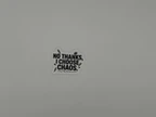 No Thanks I Choose Chaos Vinyl Sticker