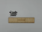 No Thanks I Choose Chaos Vinyl Sticker