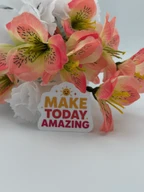 Motivational Make Today Amazing Vinyl Sticker