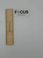 Focus Is a Skill Vinyl Sticker