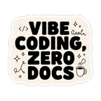 Vibe Coding Zero Docs Funny Programmer Sticker