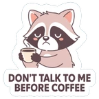 Grumpy Raccoon Coffee Quote Vinyl Sticker