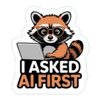 Funny AI Raccoon With Laptop I Asked AI First Sticker
