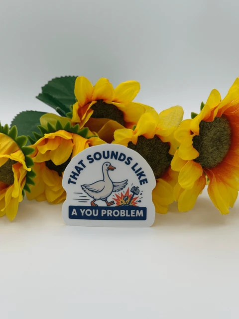Funny Goose Meme Sticker That Sounds Like A You Problem
