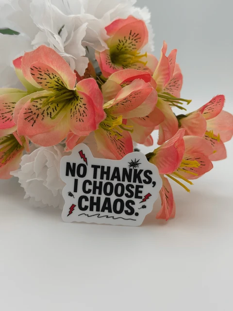 No Thanks I Choose Chaos Vinyl Sticker