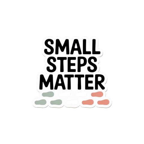 Motivational Small Steps Matter Vinyl Sticker