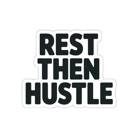 Motivational Rest Then Hustle Text Sticker
