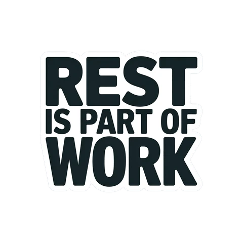 Motivational Rest Is Part of Work Quote Sticker