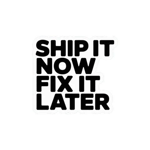 Bold Motivational Quote Sticker Ship It Now Fix It Later