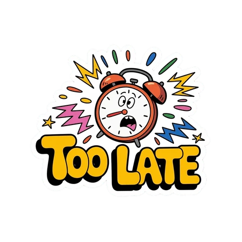 Funny Alarm Clock Too Late Vinyl Sticker