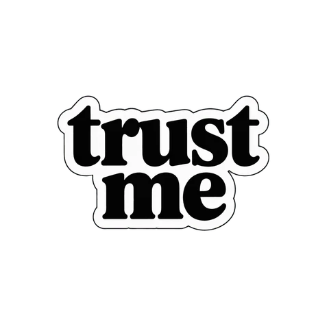 Bold Trust Me Text Vinyl Sticker