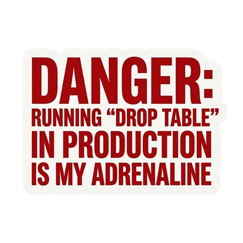 Funny SQL Danger Warning Vinyl Sticker