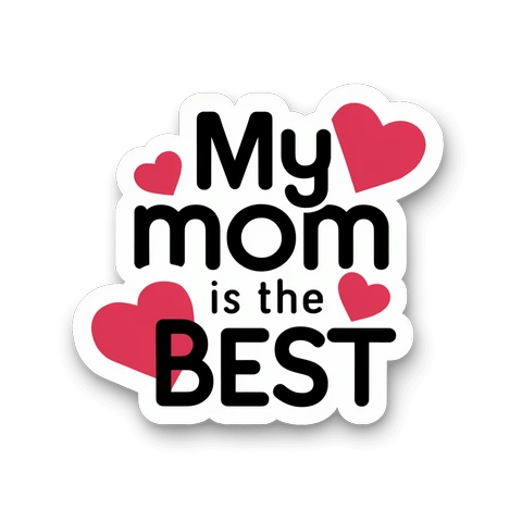 My Mom is the Best Heart Vinyl Sticker