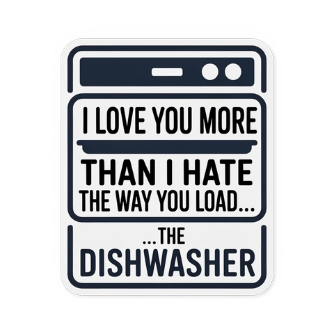 Funny Dishwasher Loading Quote Vinyl Sticker