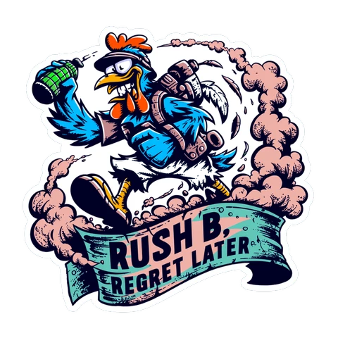 Funny Tactical Chicken Rush B Regret Later Sticker