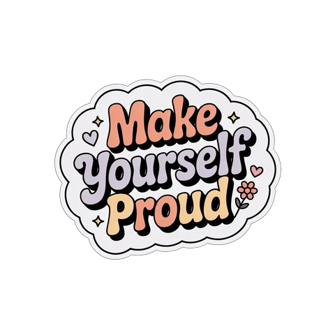 Make Yourself Proud Motivational Retro Lettering Vinyl Sticker