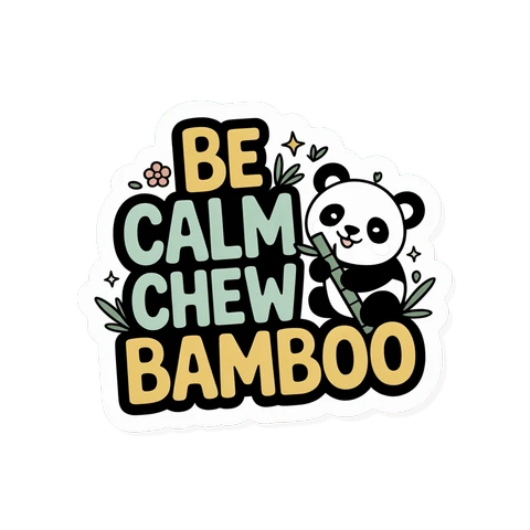 Cute Panda Vinyl Sticker - Be Calm Chew Bamboo Kawaii Waterproof Decal