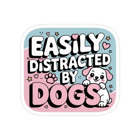 Easily Distracted by Dogs Cute Puppy Sticker