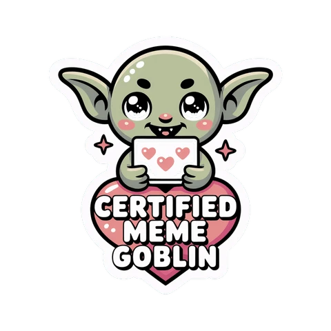 Certified Meme Goblin Cute Heart Vinyl Sticker