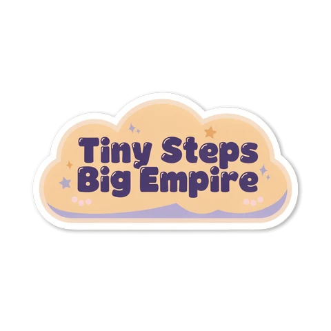 Motivational Tiny Steps Big Empire Quote Sticker