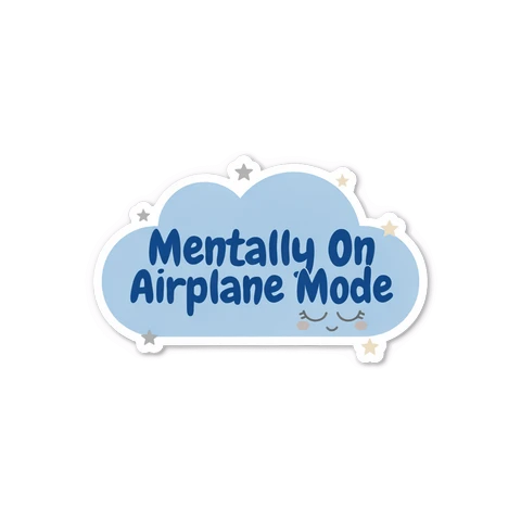 Mentally On Airplane Mode Cute Cloud Quote Sticker