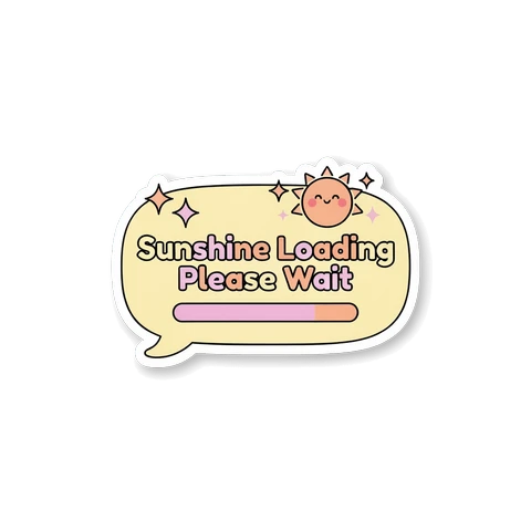 Sunshine Loading Please Wait Cute Kawaii Sticker