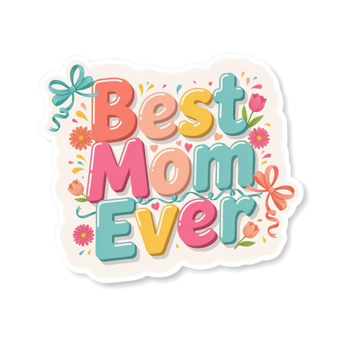Best Mom Ever Floral Vinyl Sticker