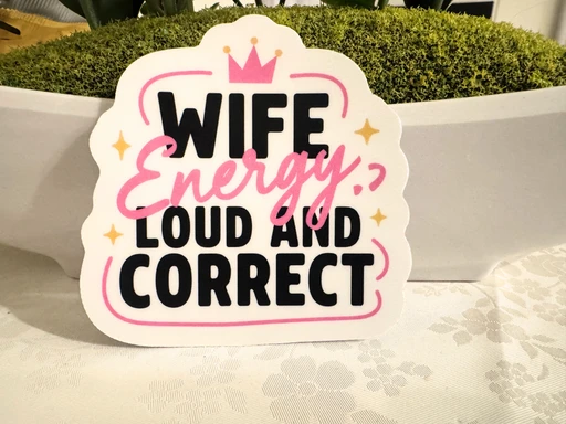 Wife Energy Loud and Correct Funny Quote Sticker