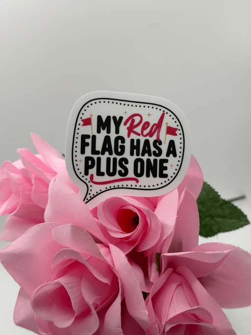 My Red Flag Has a Plus One Funny Quote Sticker