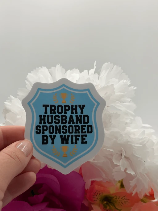 Trophy Husband Sponsored By Wife Funny Badge Sticker