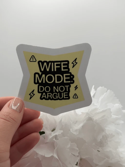 Wife Mode Do Not Argue Funny Quote Sticker