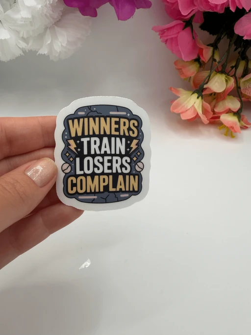 Winners Train Losers Complain Motivational Gym Sticker