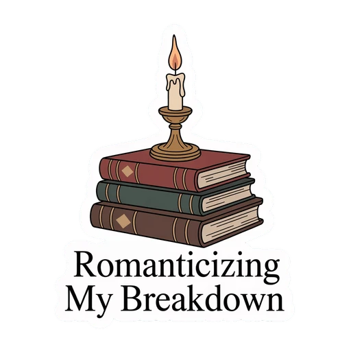 Vintage Books and Candle Romanticizing My Breakdown Sticker