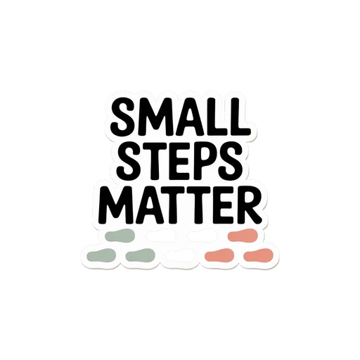 Motivational Small Steps Matter Vinyl Sticker