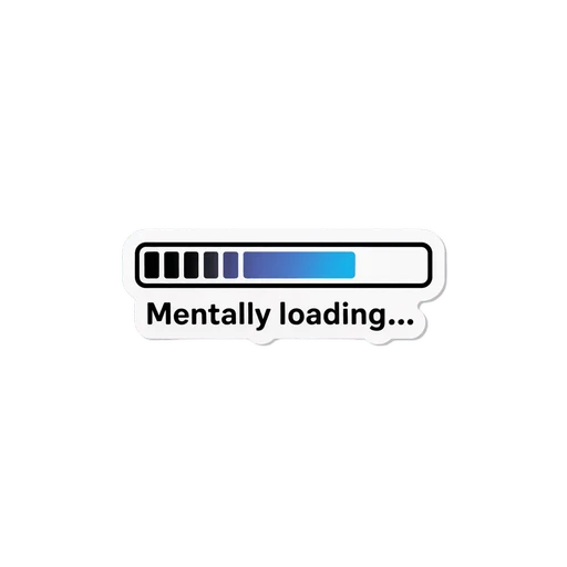 Mentally Loading Progress Bar Sticker
