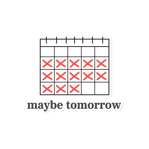 Procrastination Calendar Maybe Tomorrow Sticker