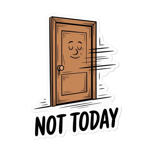 Funny Door Not Today Cartoon Sticker