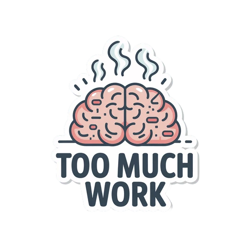 Steaming Brain Too Much Work Vinyl Sticker