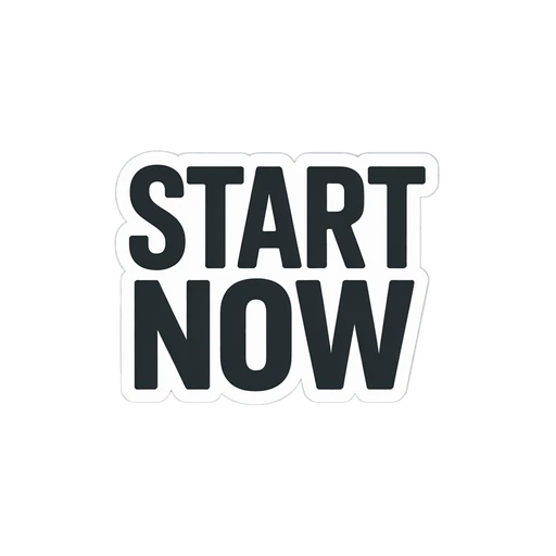 Motivational Start Now Text Sticker