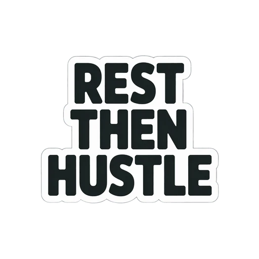 Motivational Rest Then Hustle Text Sticker