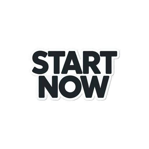 Bold Motivational Start Now Sticker